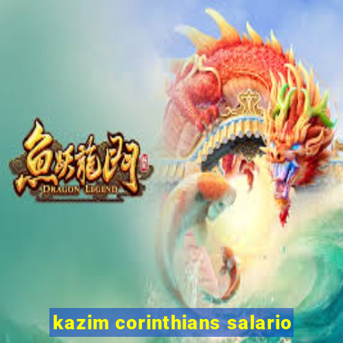 kazim corinthians salario